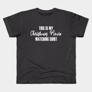 This Is My Christmas Movie Watching Shirt Kids T-Shirt